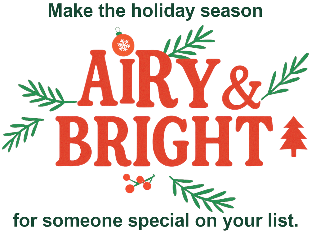 Mathe the holiday season Airy & Bright for someone special on your list.